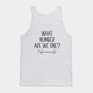 Funny What Number Are They On Dance Mom Life Competition Tank Top